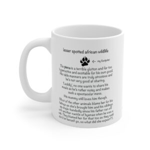 The Piena Mug 8 The Piena Lesser Spotted African Wildlife mug back. 11oz (330ml) featuring the back story of a spotted hyena and his spoor