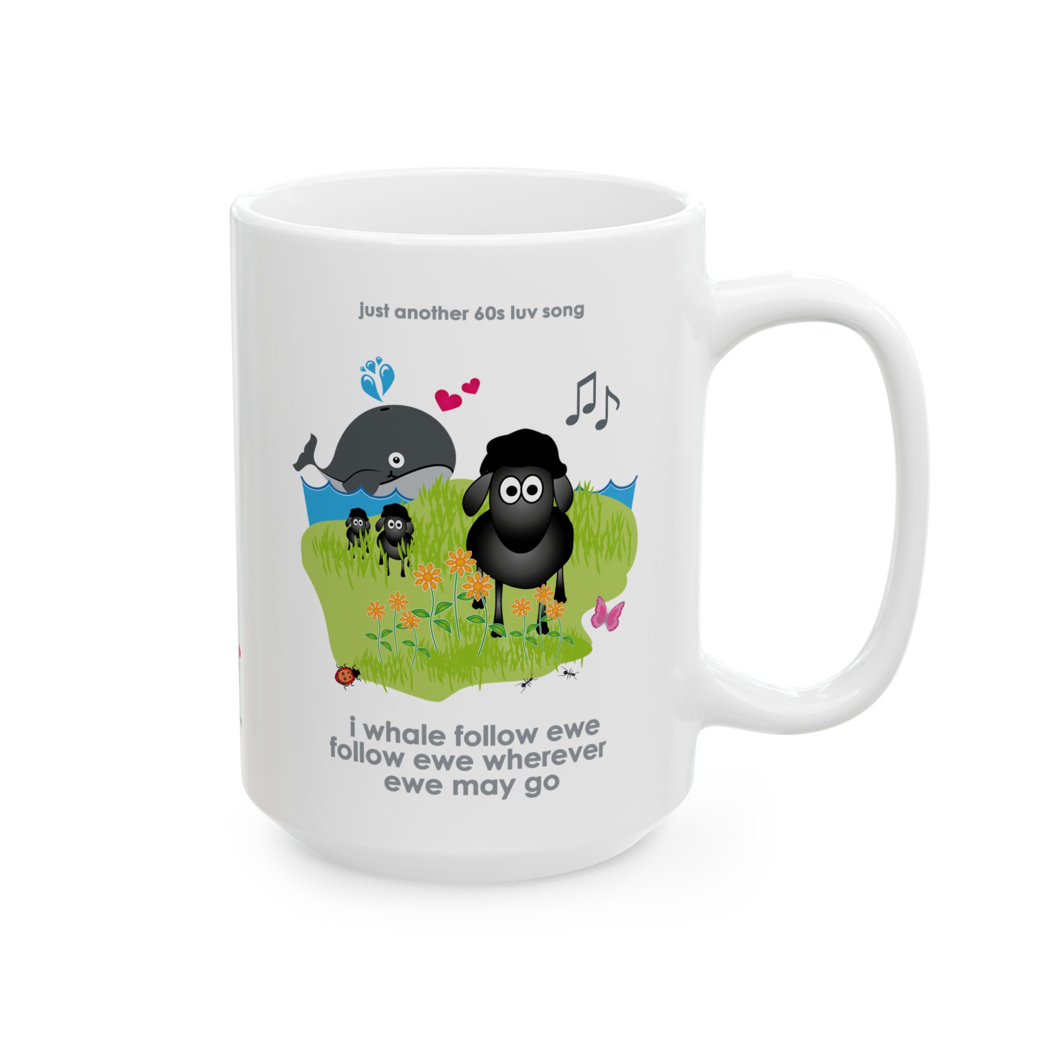 I Whale Follow Ewe Mug (11oz, 15oz) 12 I Whale Follow Ewe 15oz ceramic mug right view