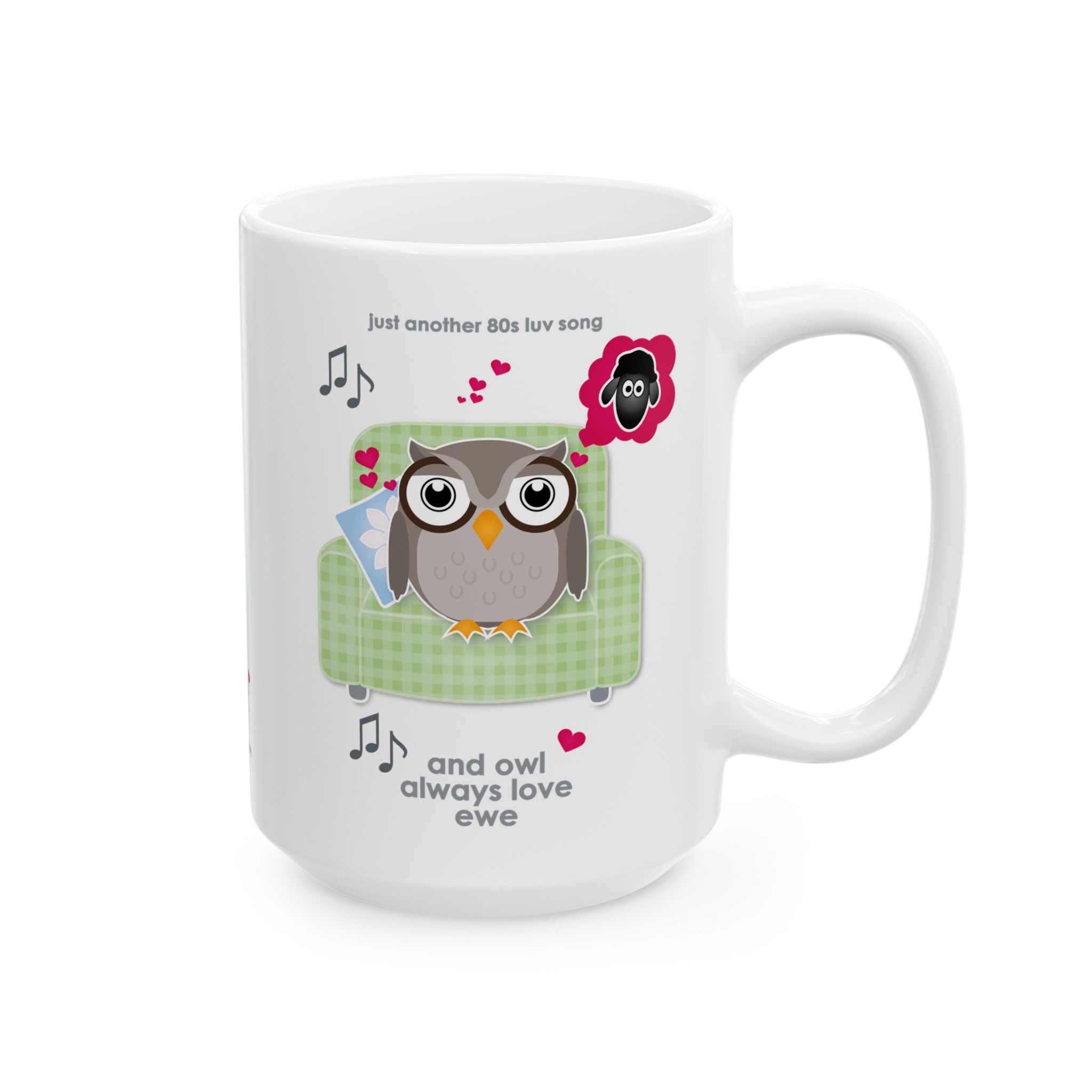 Owl Always Love Ewe Love Song Mug (11oz, 15oz) 13 White ceramic Owl Always Love Ewe Love Song Mug 15oz right view, printed with an owl sitting on a green chair, dreaming of a sheep. Text reads "Owl Always Love Ewe"