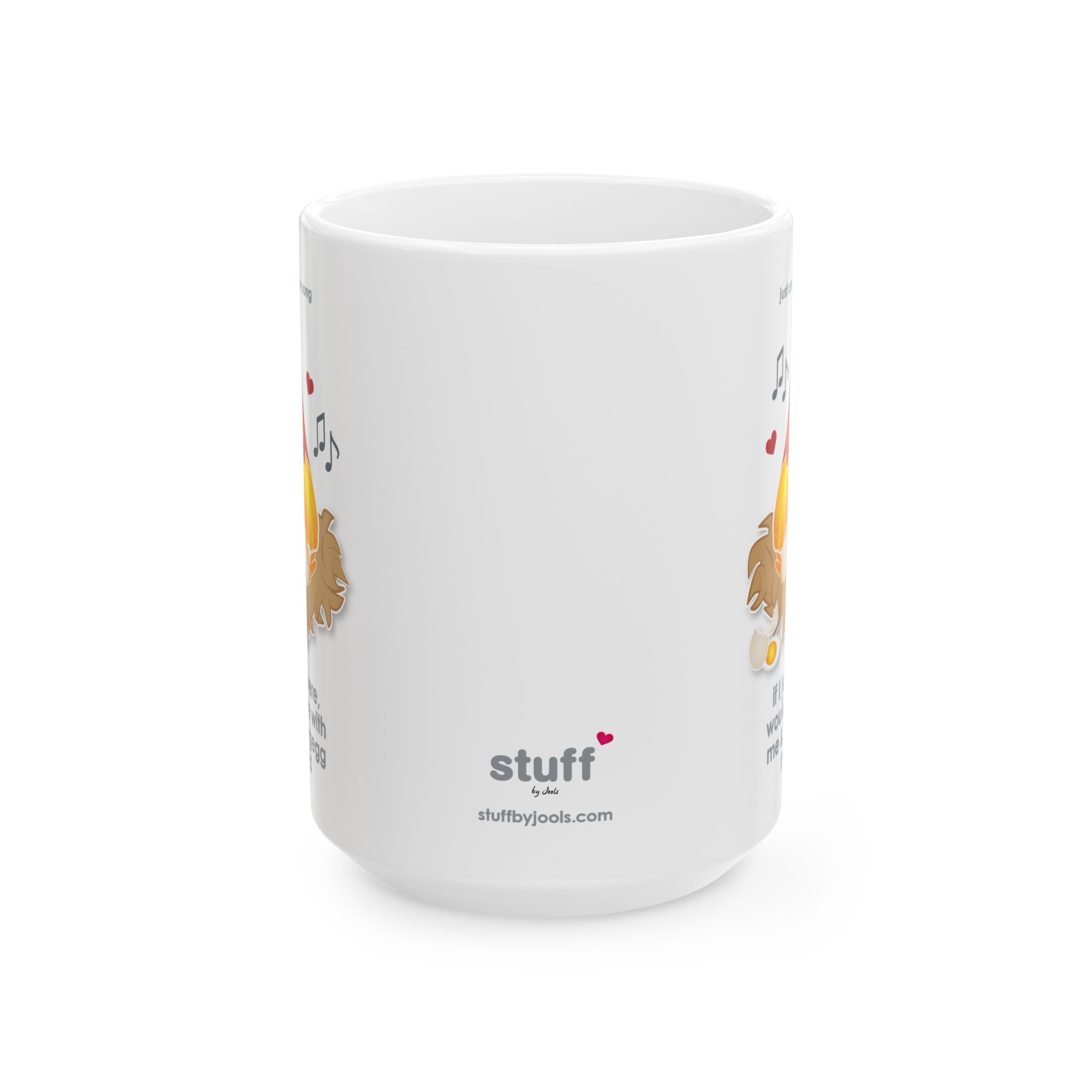 If I Lay Here Mug (11oz, 15oz) 13 White ceramic mug printed with a cartoon chicken on some eggs in a nest, text reads "if I just lay here, would you lie with me & just forgegg the world"