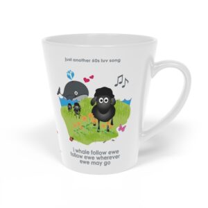 12oz I Whale Follow Ewe Love Song Latte Mug right view. White ceramic mug printed with a cartoon whale and sheep, text reads "I whale follow ewe follow ewe wherever ewe may go"