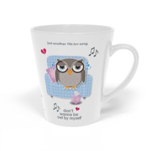 12oz White ceramic Owl By Myself Love Song latte mug right view featuring a cartoon owl, crying on a blue chair with a box of tissues, text reads "don't wanna be owl by myself"