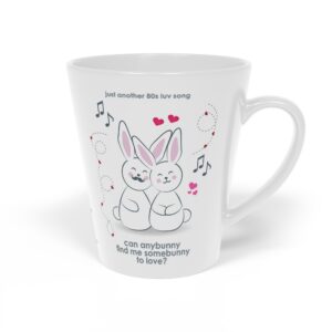 White ceramic 12oz Somebunny to Love latte mug right view, a love song mug featuring a boy bunny with a moustache and a girl bunny, text reads "can anybunny find me somebunny to love"